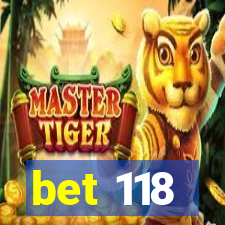 bet 118